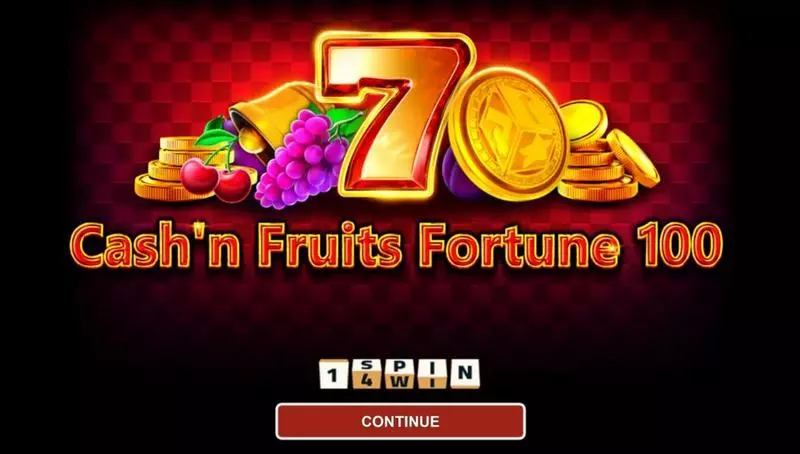 Cash'n Fruits Fortune 100 1Spin4Win Slots - Introduction Screen