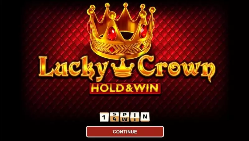 Lucky Crown Hold and Win 1Spin4Win Slots - Introduction Screen